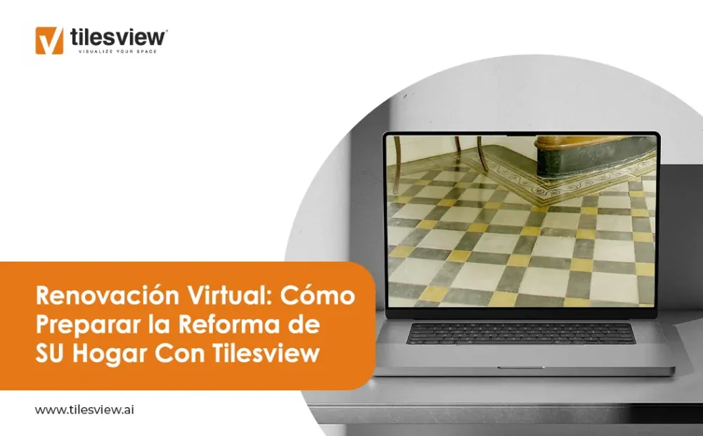 Renovación virtual: Cómo preparar la reforma de su hogar con TilesView